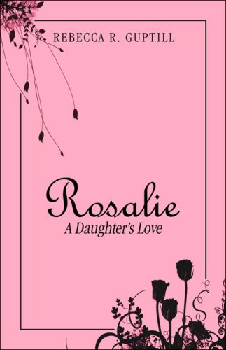 Rosalie: A Daughter's Love Parents & Children