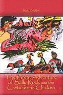The Great Adventure of Sally Rock And the Cretaceous Chicken Contemporary literature