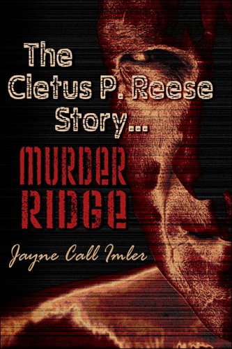 The Cletus P. Reese Story...murder Ridge Politics & Society