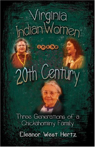 Virginia Indian Women in the 20th Century: Three Generations of a Chickahominy Family Historical Fiction