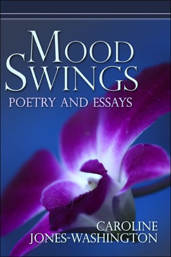Mood Swings: Poetry And Essays Poetry