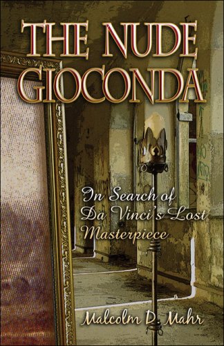 The Nude Gioconda: In Search of Da Vinci's Lost Masterpiece Historical Fiction