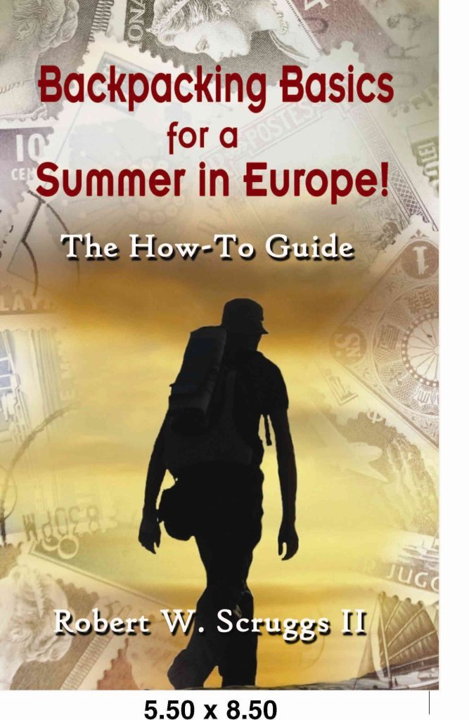 Backpacking Basics for a Summer in Europe!: The How-To Guide Travel