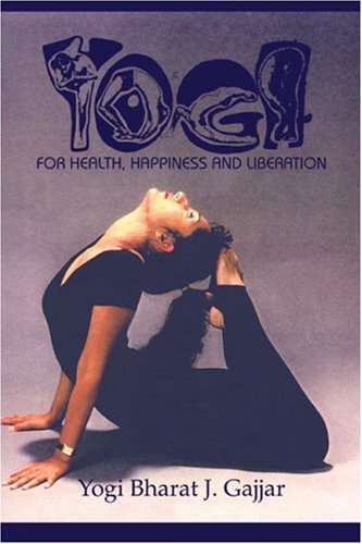 Yoga for Health, Happiness and Liberation Health, Nutrition & Fitness