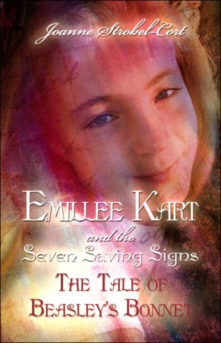 Emillee Kart and the Seven Saving Signs: The Tale of Beasley's Bonnet book
