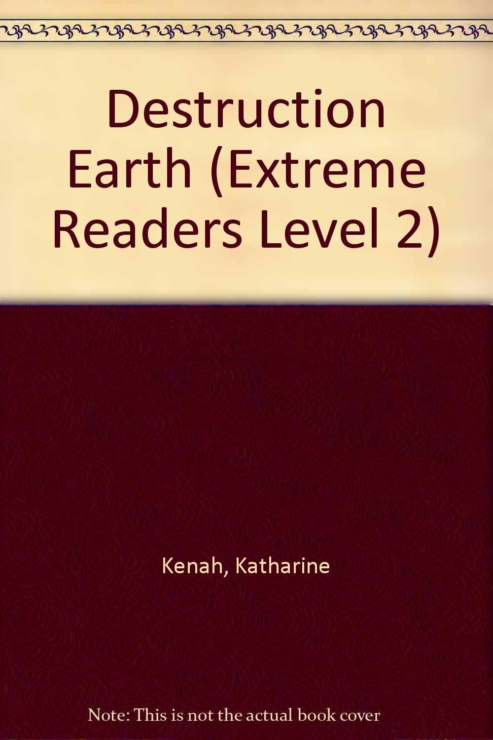 Destruction Earth (Extreme Readers Level 2) Novels & Short Stories