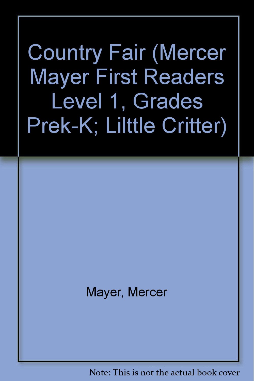 Country Fair (Mercer Mayer First Readers Level 1, Grades PreK-K; Lilttle Critter) Novels & Short Stories