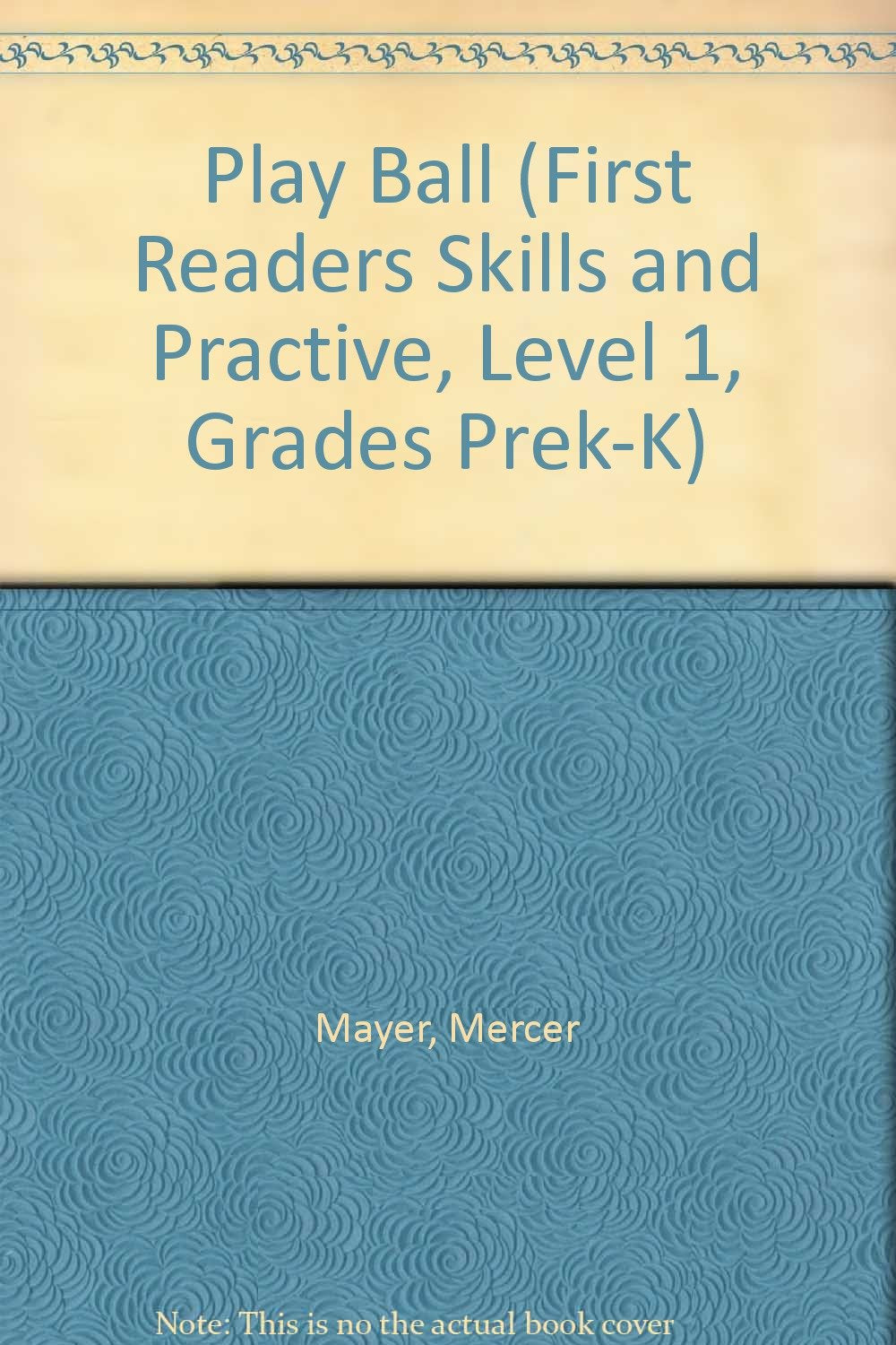 Play Ball (First Readers Skills and Practive, Level 1, Grades PreK-K) Novels & Short Stories