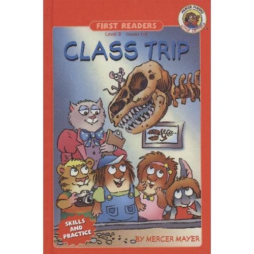 Class Trip (Mercer Mayer First Readers Level 3, Grades 1 - 2; Little Critter) Novels & Short Stories