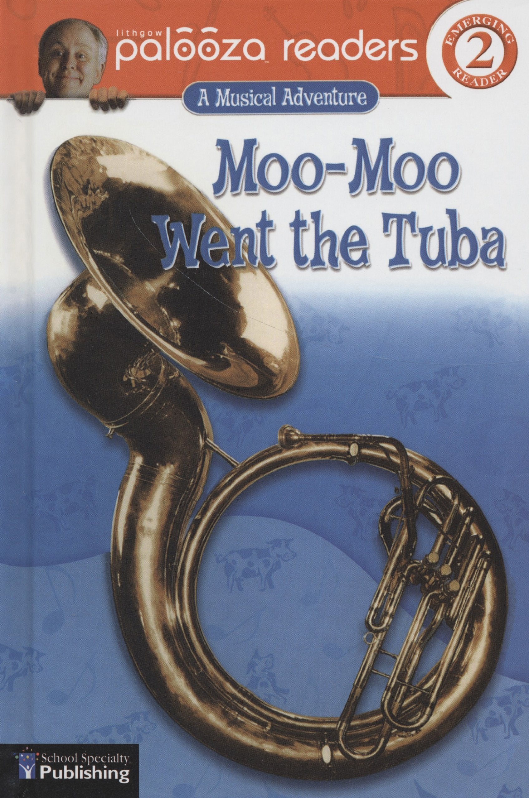 Moo-Moo Went the Tuba (Lithgow Palooza Readers Level 2) Novels & Short Stories