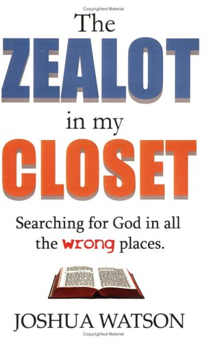 The Zealot in My Closet: Searching for God in All the Wrong Places. Memories