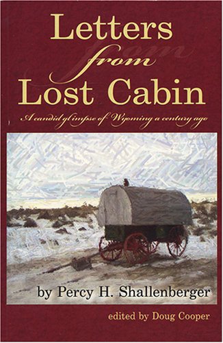 Letters From Lost Cabin : A Candid Glimpse of Wyoming a Century Ago Books