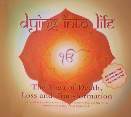 Dying Into Life: The Yoga of Death, Loss and Transformation (book & CD) Lifestyle