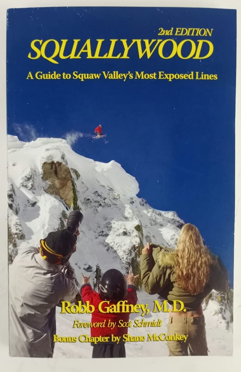 Squallywood, a Guide to Squaw Valley's Most Exposed Lines, 2nd Edition (2006) Books