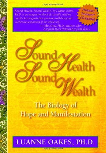 Sound Health, Sound Wealth: The Biology of Hope & Manifestation: The Biology of Hope and Manifestation Business, Finance & Career