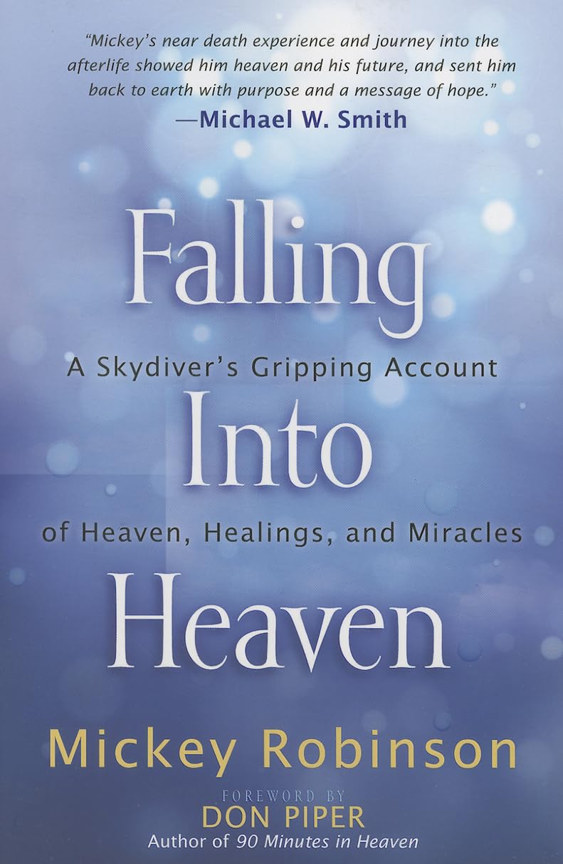 Falling Into Heaven: A Skydiver's Gripping Account of Heaven, Healings, and Miracles Politics & Society