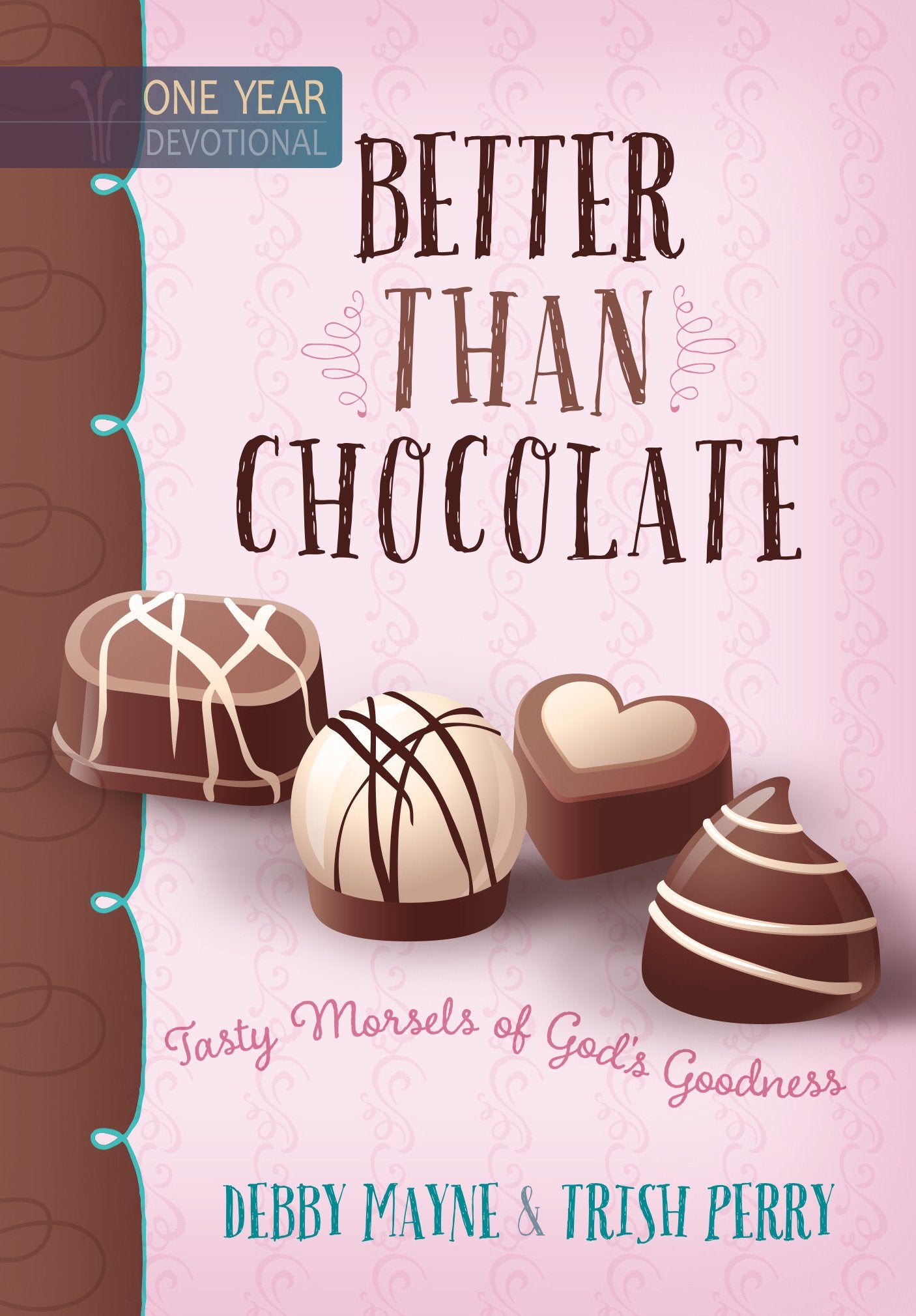 Better Than Chocolate: Tasty Morsels of God's Goodness Books
