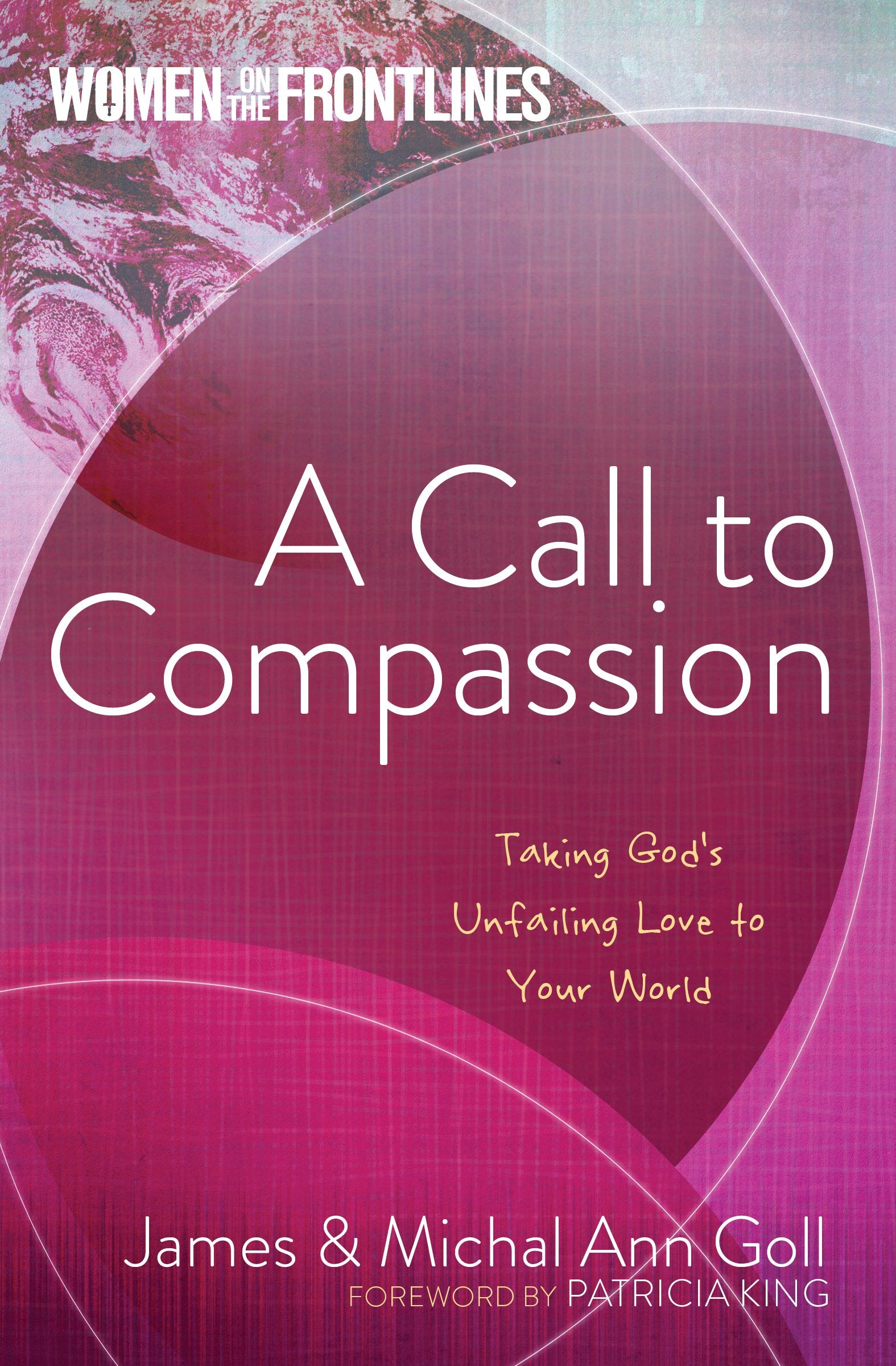 Women on the Frontlines: A Call to Compassion: Taking God's Unfailing Love to your World Social Sciences