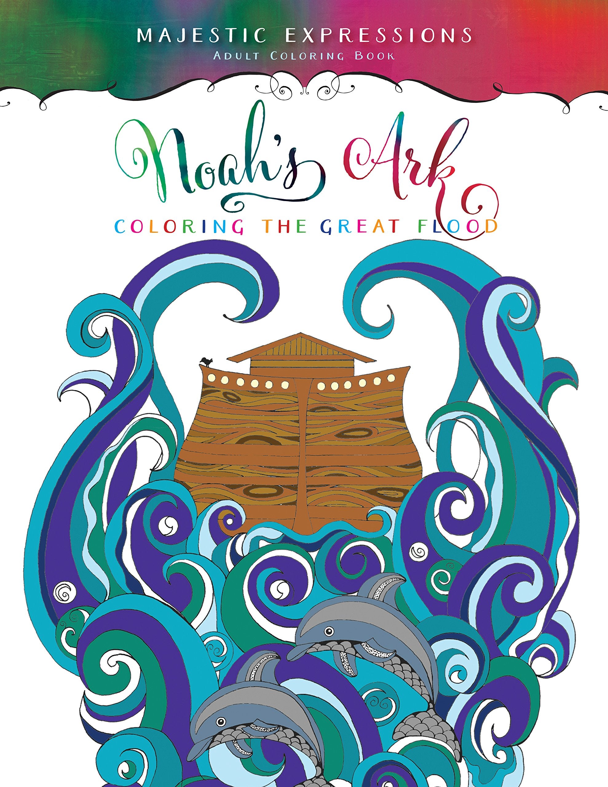 Adult Coloring Book: Majestic Expressions: Noah's Ark Social Sciences