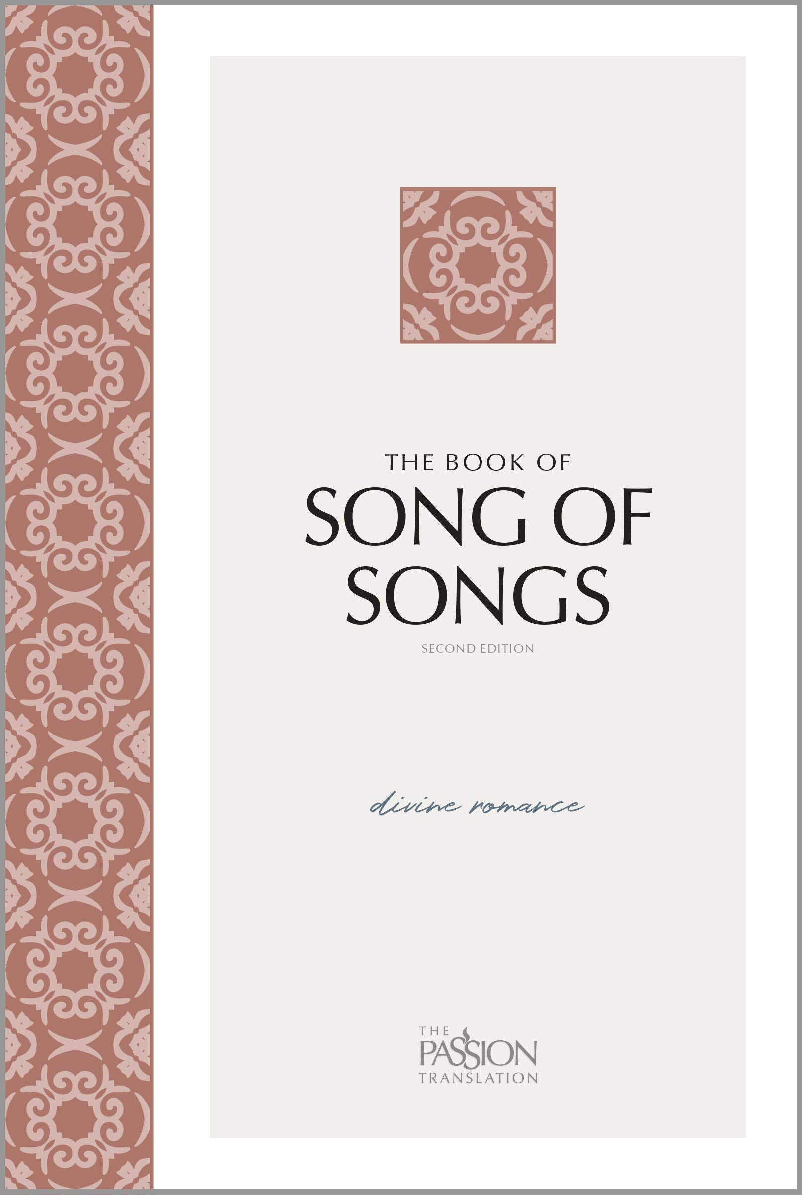 The Passion Translation: Songs of Songs (2nd Edition) Divine Romance book