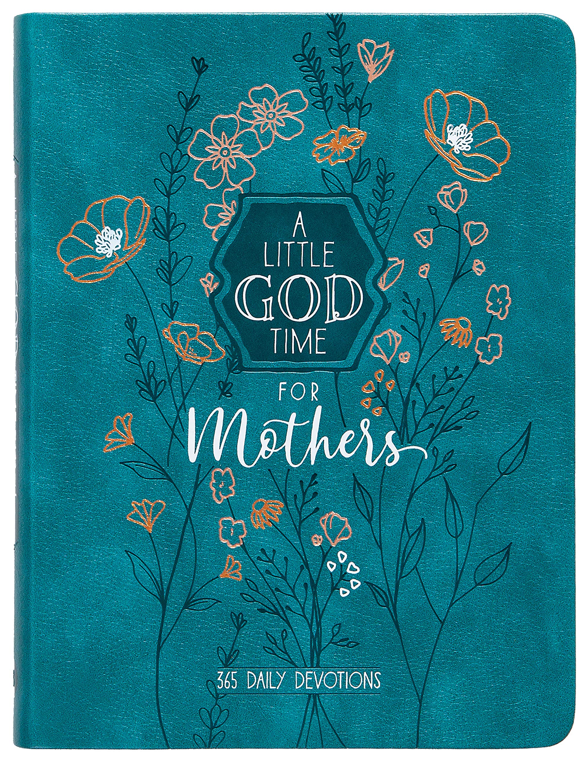 A Little God Time for Mothers: 365 Daily Devotions Parents & Children