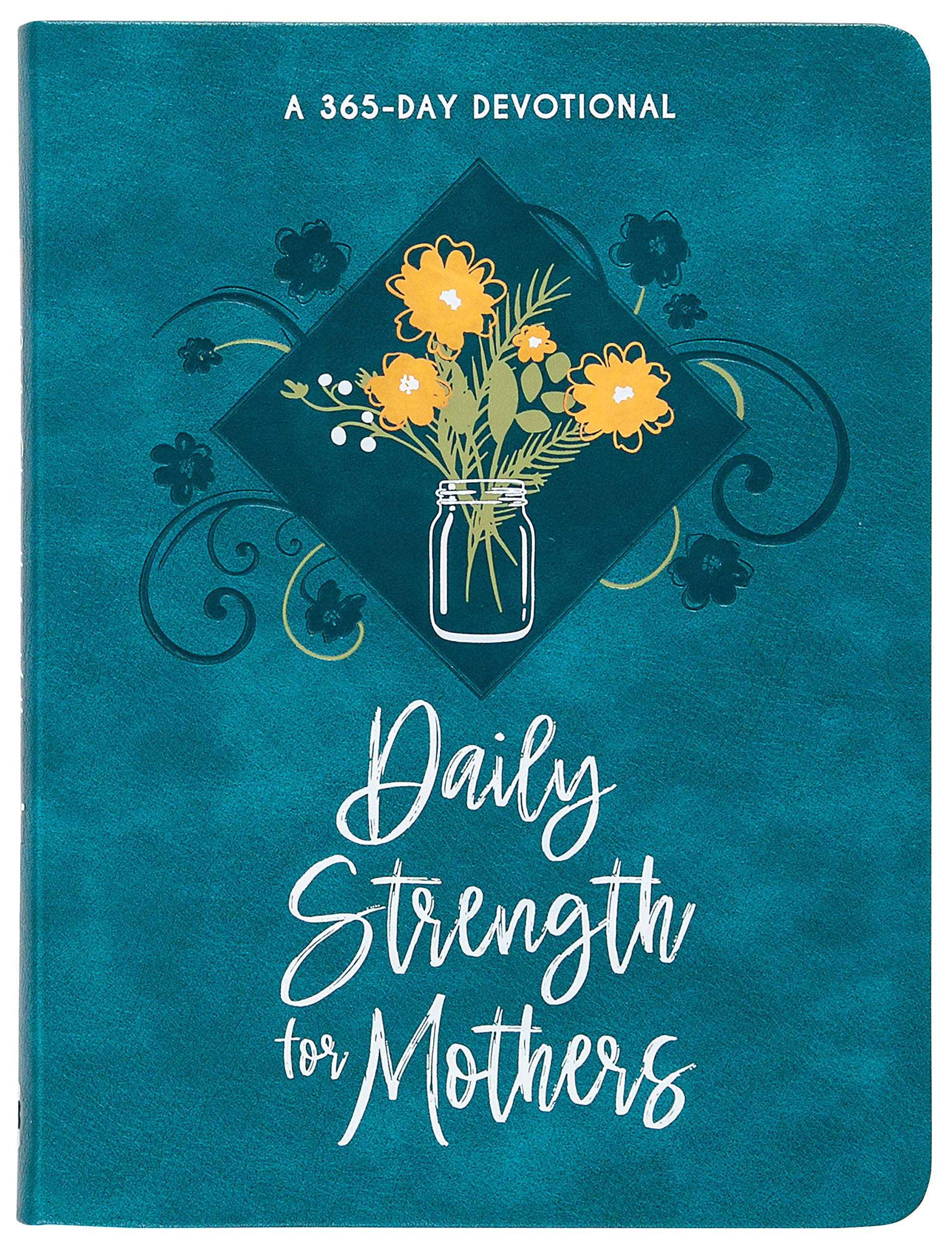 Daily Strength for Mothers: A 365-Daily Devotional Parents & Children