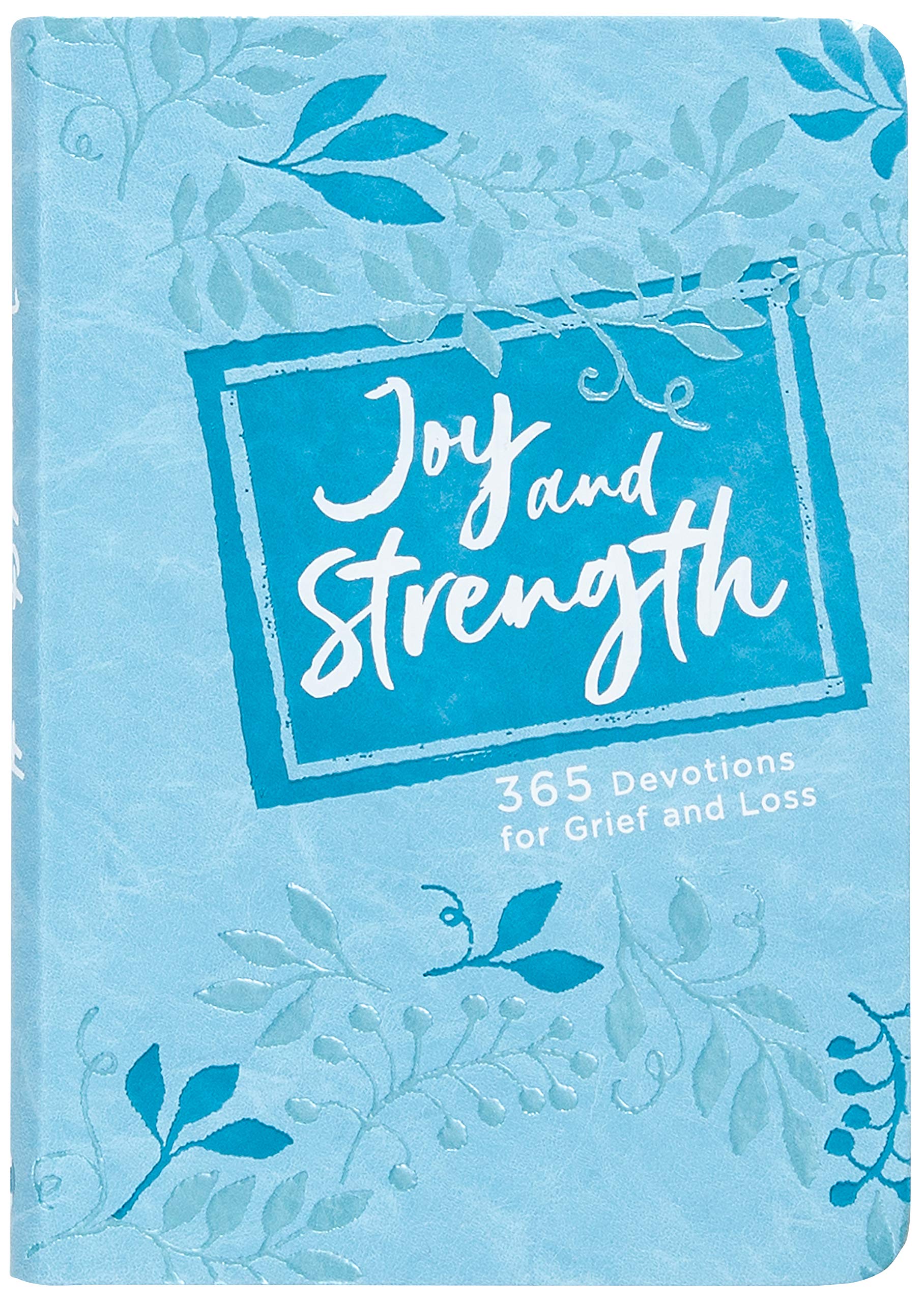 Joy and Strength: 365 Devotions for Grief and Loss Death & Mourning