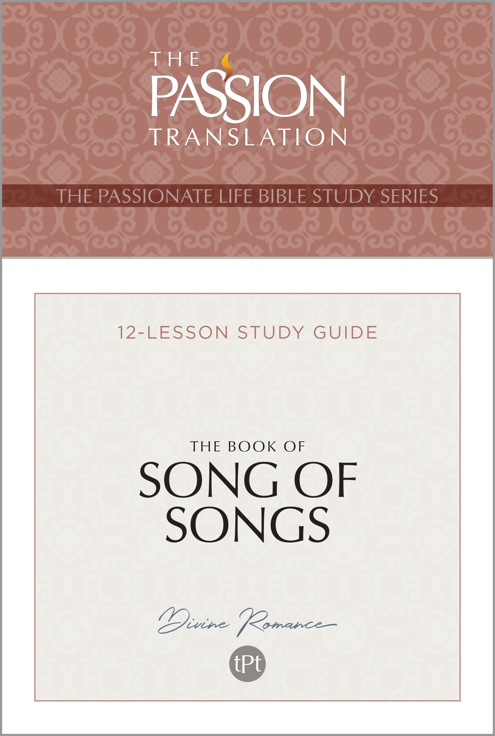 Tpt the Book of Song of Songs: 12-Lesson Study Guide (Passionate Life Bible Study) Religion & Esotericism