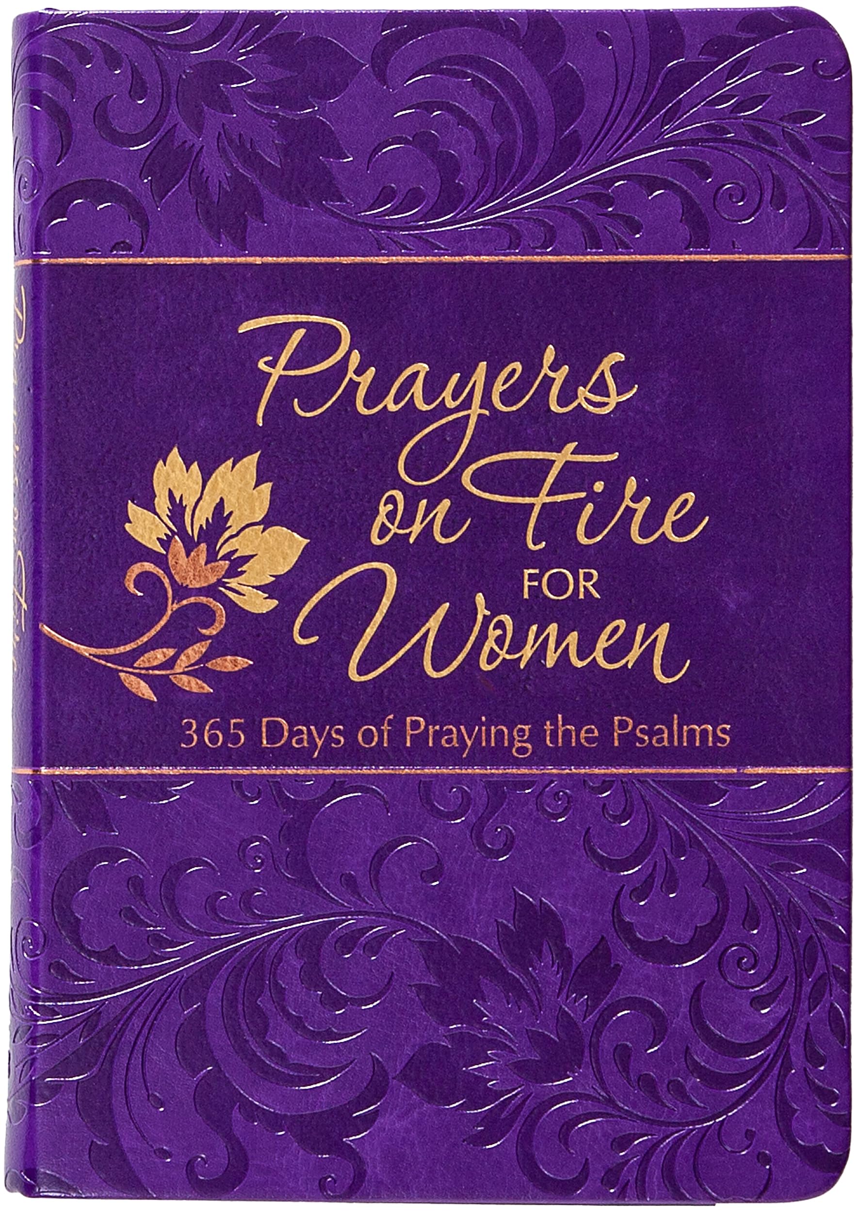 Prayers on Fire for Women: 365 Days of Praying the Psalms (The Passion Translation Devotionals) Books