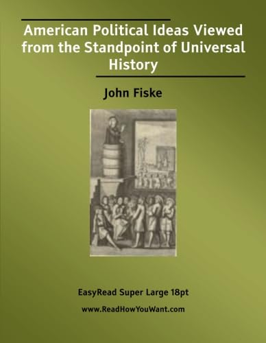 American Political Ideas Viewed from the Standpoint of Universal History Politics & History