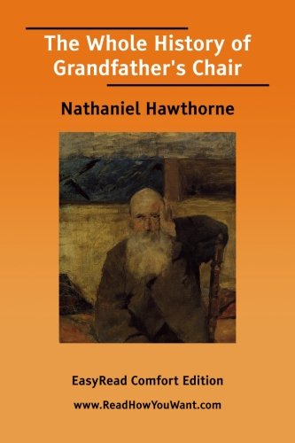 The Whole History of Grandfather's Chair Historical Fiction