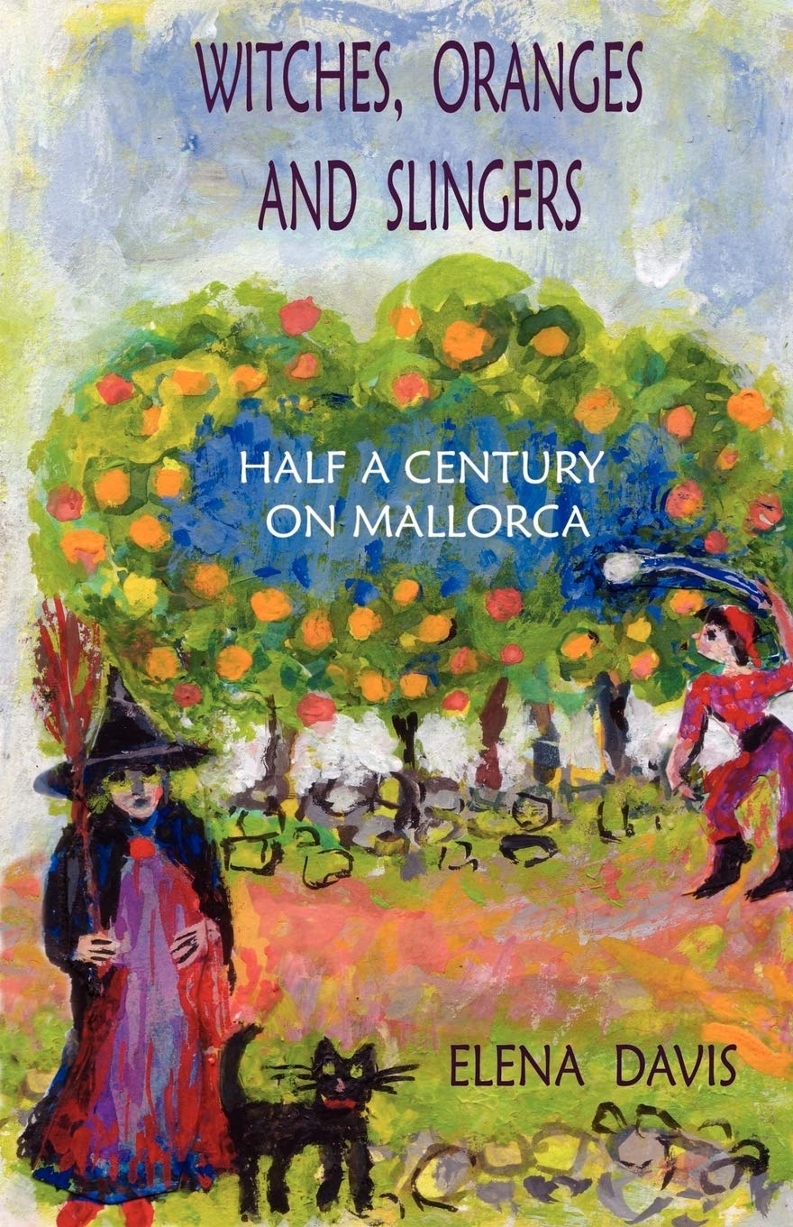 Witches, Oranges and Slingers: Half a Century on Mallorca Politics & Society