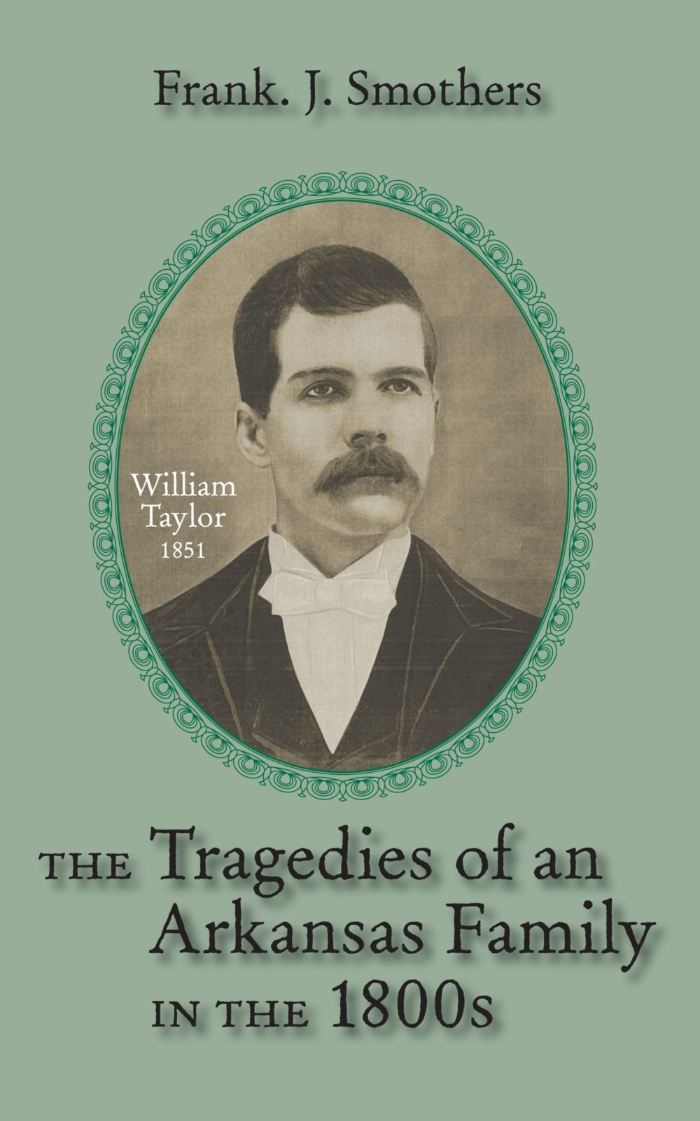 The Tragedies of an Arkansas Family in the 1800's book