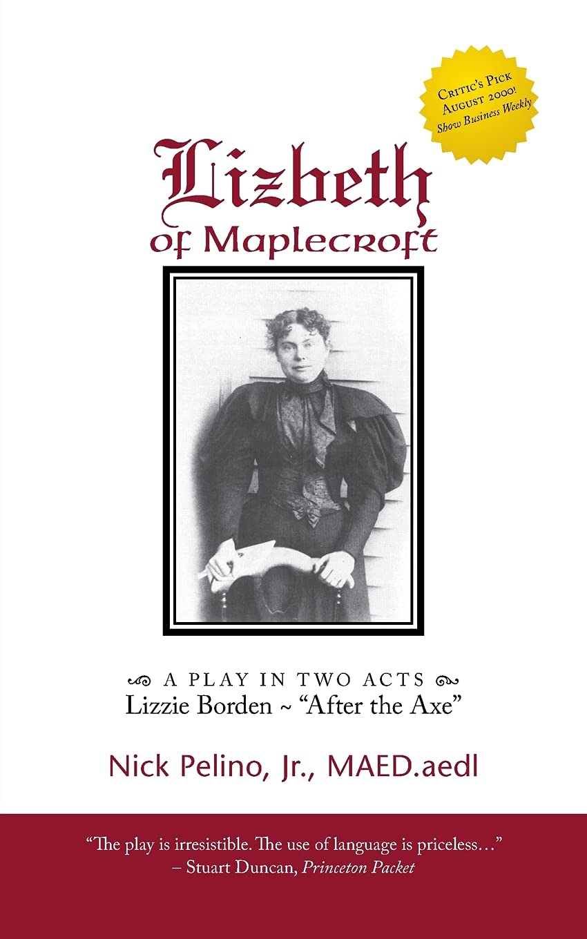 Lizbeth of Maplecroft: A Play in Two Acts: Lizzie Borden - "After the Axe" Contemporary literature