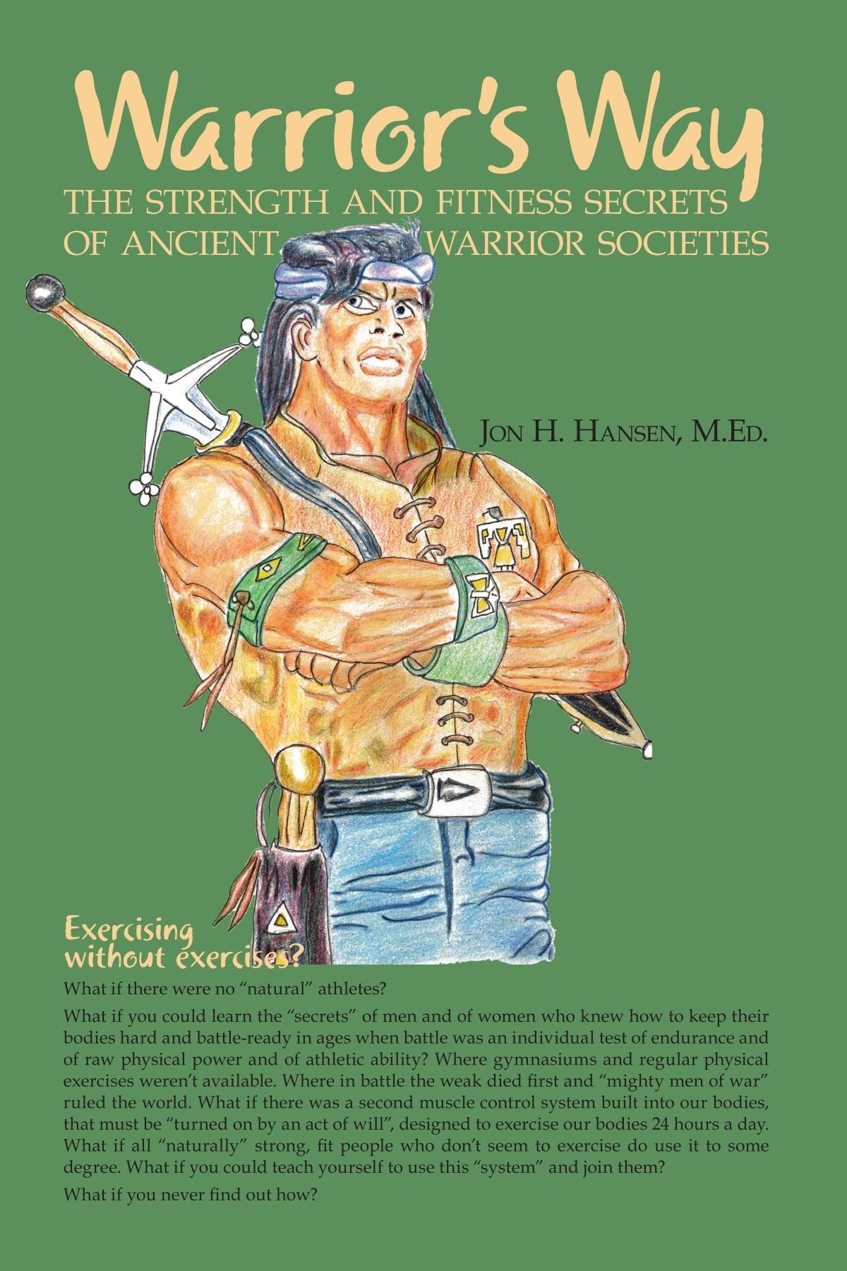 Warrior's Way: The Strength Secrets of Ancient Warrior Societies Health, Nutrition & Fitness
