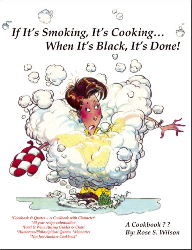 If it's Smoking, it's Cooking... When it's Black, it's Done! Books