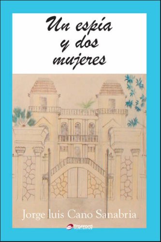 Un Espia Y Dos Mujeres Contemporary literature