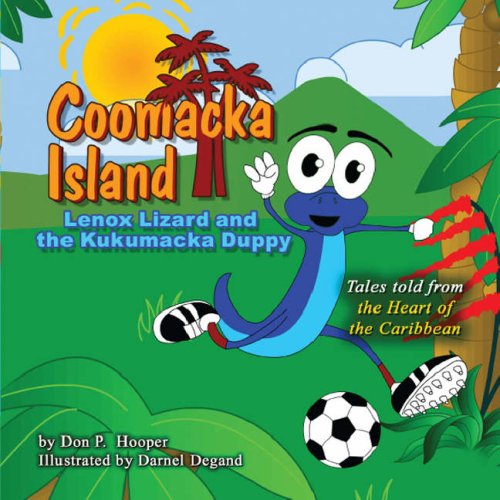 Coomacka Island: Lenox Lizard and the Kukumacka Duppy Novels & Short Stories