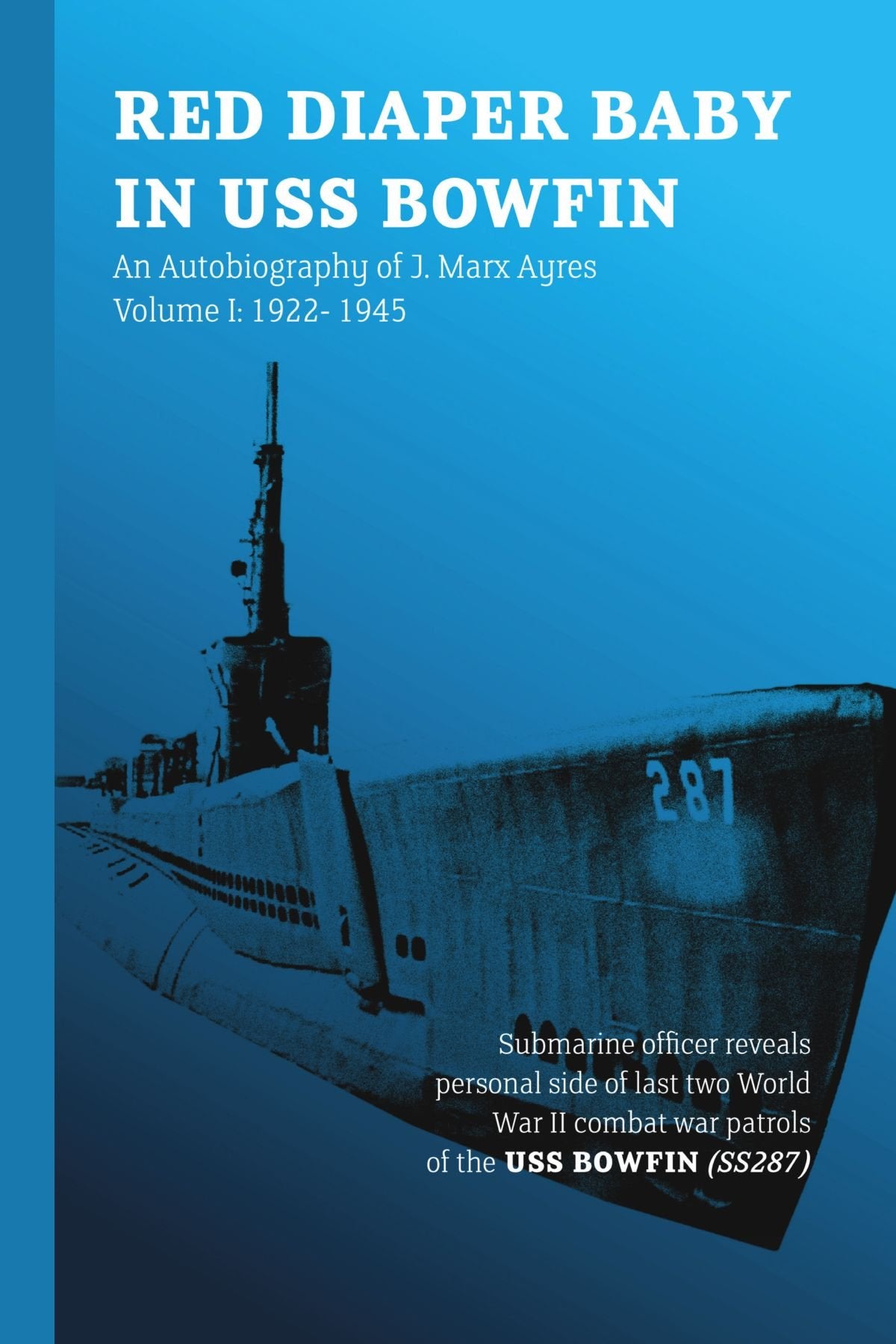 Red Diaper Baby in USS Bowfin: An Autobiography of J. Marx Ayres - Volume 1: 1922-1945 Memories