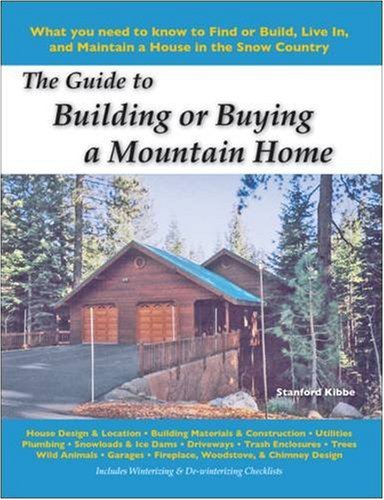 The Guide to Building or Buying a Mountain Home Home & Household