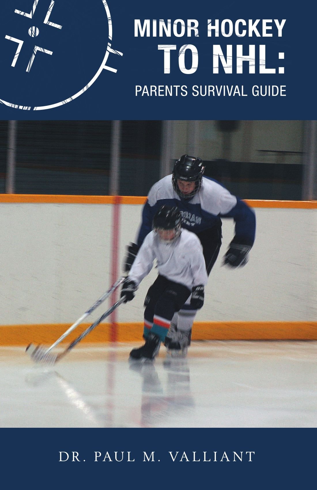 Minor Hockey to NHL: Parents Survival Guide Leisure & Fun