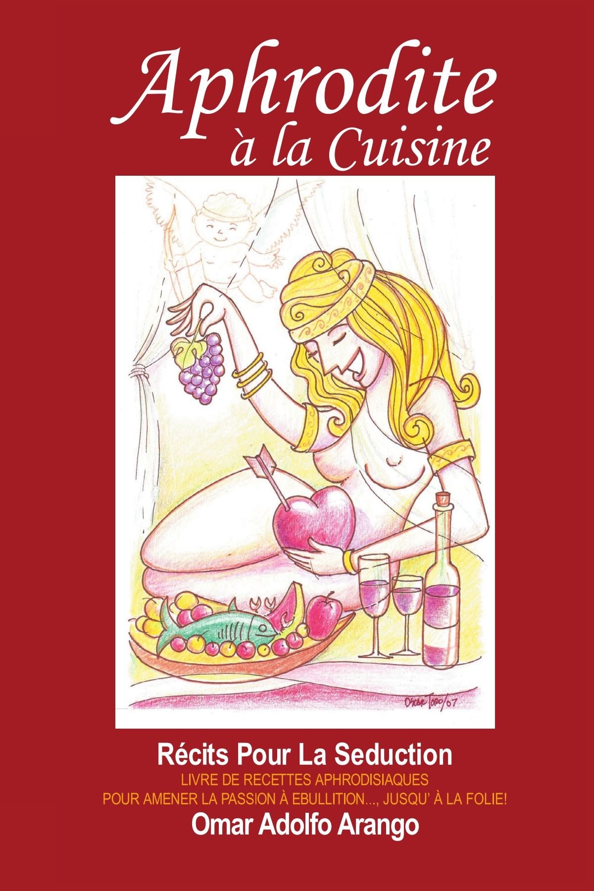 Aphrodite a la Cuisine: Récits Pour La Seduction: Recits Pour La Seduction Leisure, Home & Garden