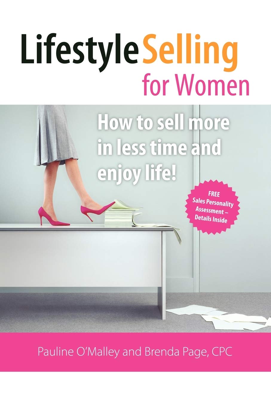 Lifestyle Selling for Women: Make the Money You Deserve and Have the Time to Enjoy Life! Social Sciences