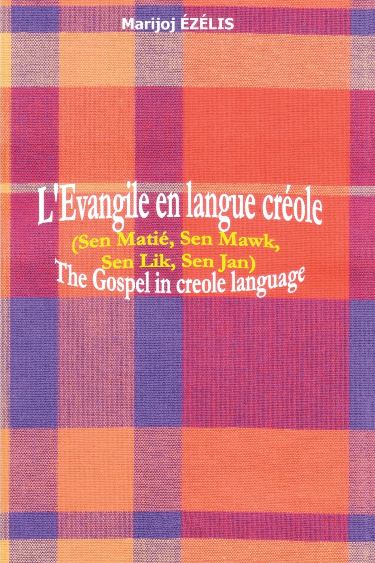 L'Evangile en Langue Creole/The Gospel in Creole Language book