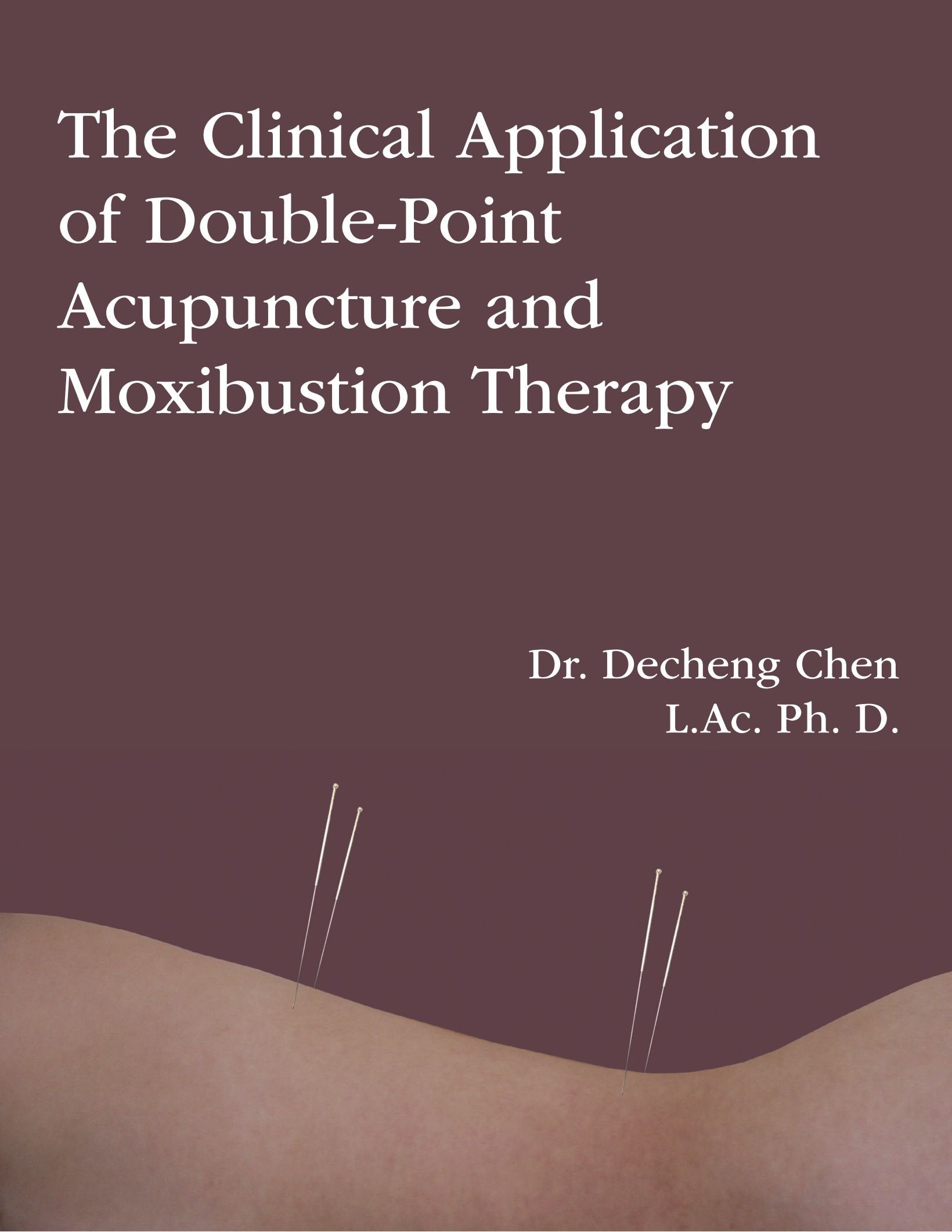 The Clinical Application of Double-Point Acupuncture and Moxibustion Therapy Medicine