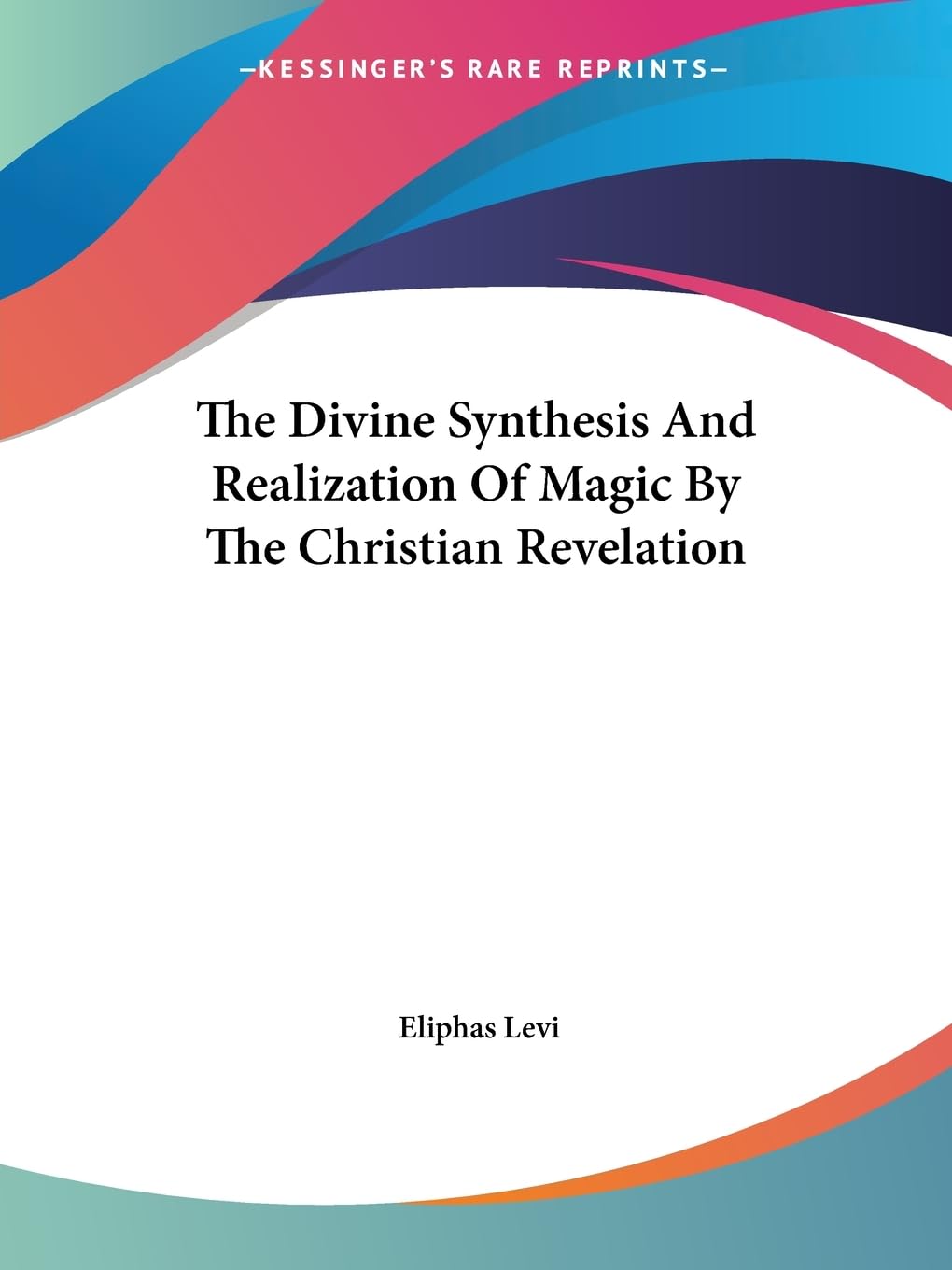 The Divine Synthesis and Realization of Magic by the Christian Revelation Philosophy