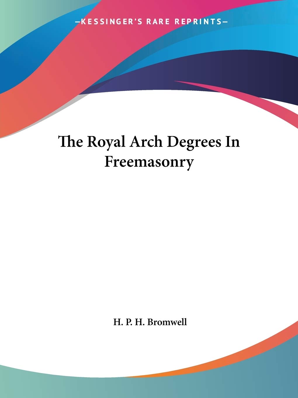 The Royal Arch Degrees in Freemasonry Social Sciences