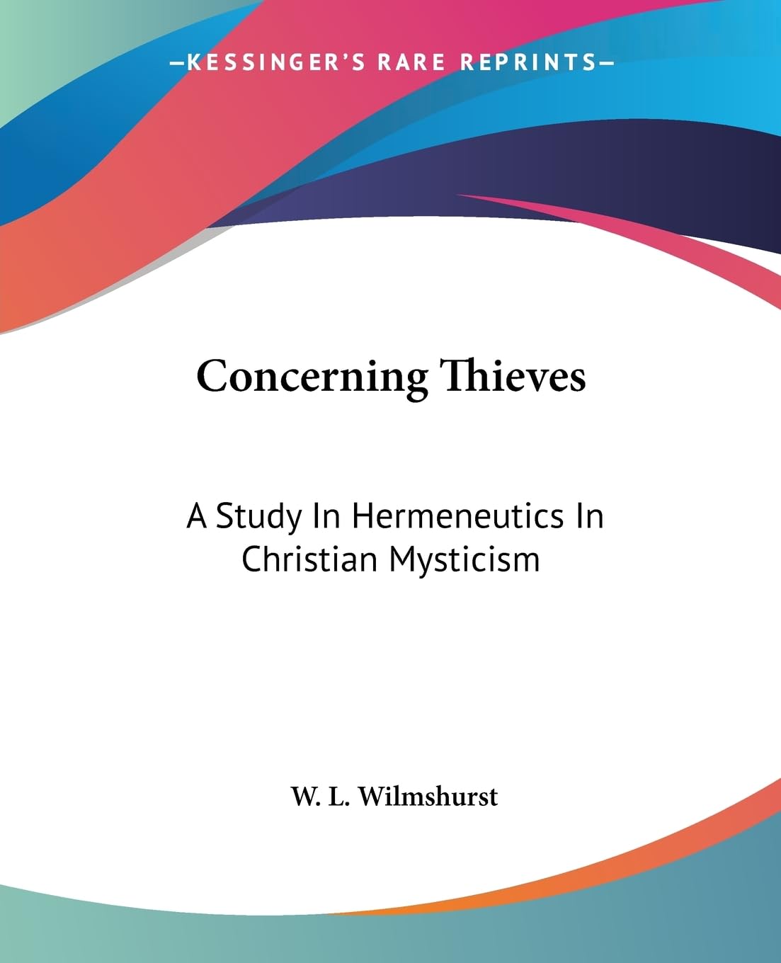 Concerning Thieves: A Study in Hermeneutics in Christian Mysticism Philosophy