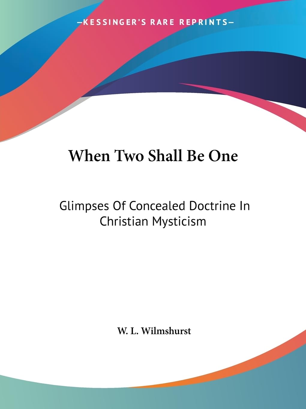 When Two Shall Be One: Glimpses of Concealed Doctrine in Christian Mysticism Philosophy
