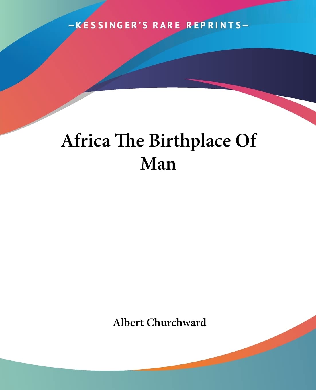 Africa the Birthplace of Man General education